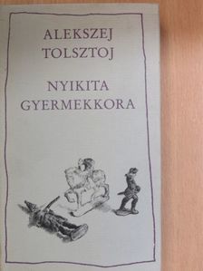 Alekszej Tolsztoj - Nyikita gyermekkora [antikvár]