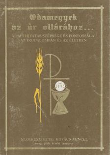 Kovács Vencel - Odamegyek az úr oltárához [antikvár]