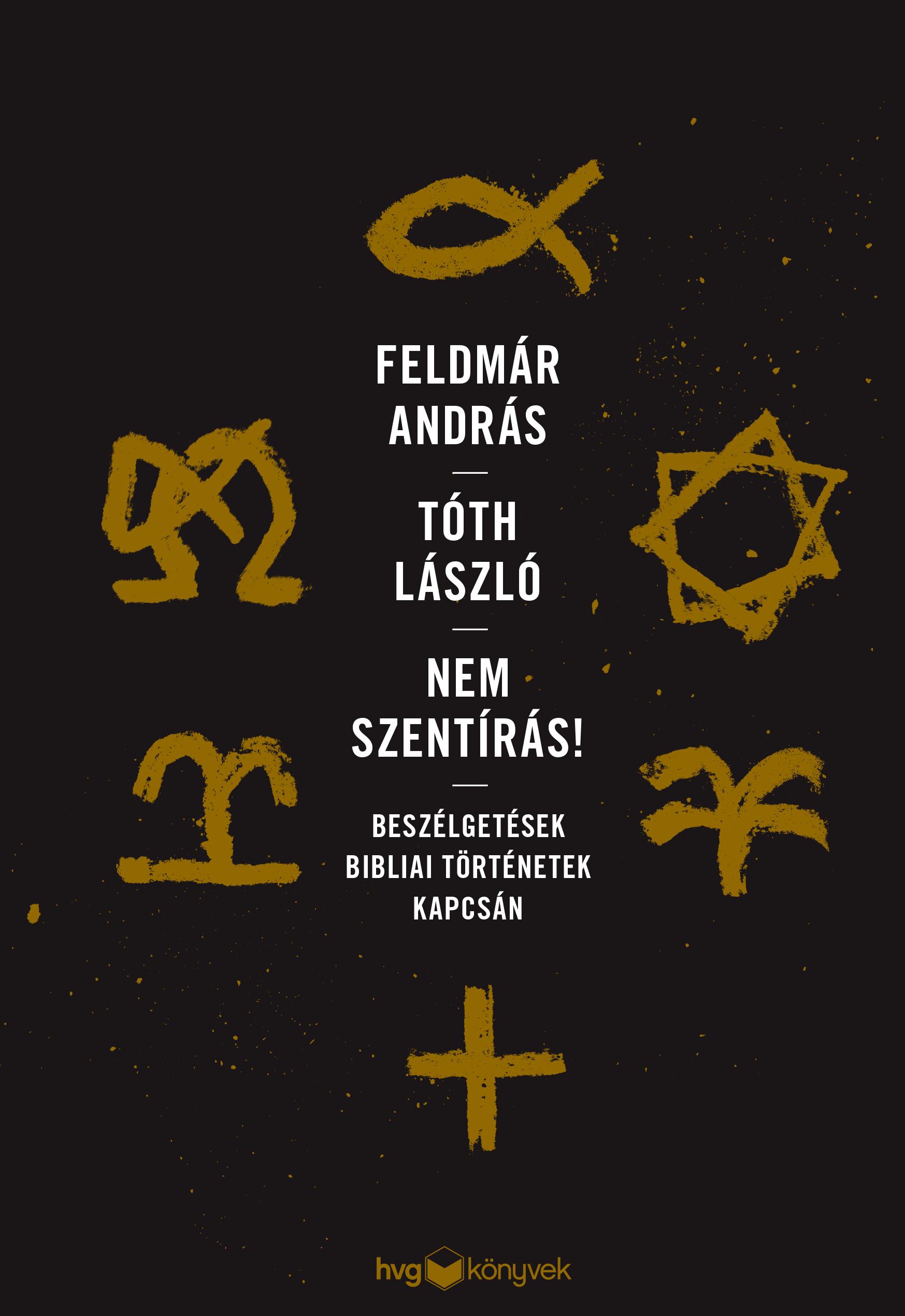 FELDMÁR ANDRÁS - Nem Szentírás! - Beszélgetések bibliai történetek kapcsán [eKönyv: epub, mobi]