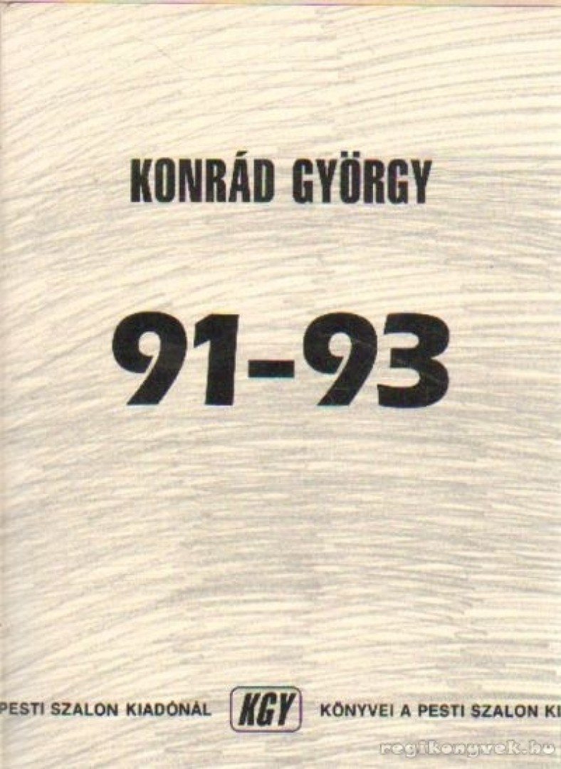 KONRÁD GYÖRGY - 91-93 [antikvár]
