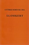Györke Seres Klára - Álomkert [antikvár]