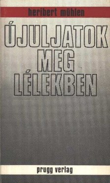 Mühlen, Heribert - Újuljatok meg lélekben [antikvár]