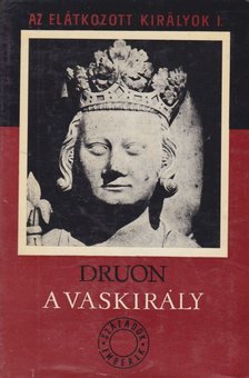Maurice Druon - A Vaskirály [antikvár]