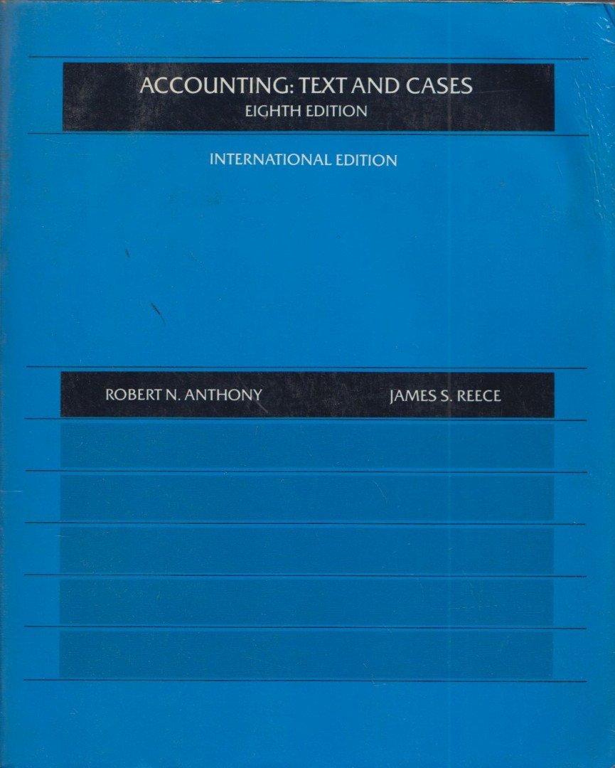 Robert N. Anthony, James S. Reece - Accounting: Text and Cases [antikvár]