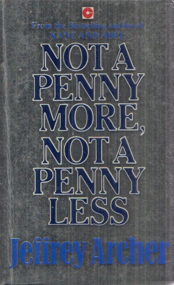 Jeffrey Archer - Not a Penny More, Not a Penny Less [antikvár]