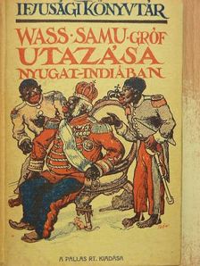Wass Samu - Wass Samu gróf utazása Nyugat-Indiában [antikvár]