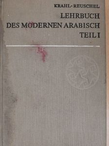 Dr. Wolfgang Reuschel - Lehrbuch des modernen Arabisch I. [antikvár]