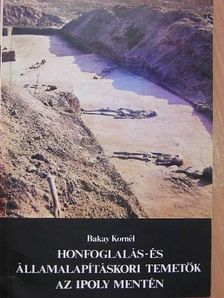 Bakay Kornél - Honfoglalás- és államalapításkori temetők az Ipoly mentén [antikvár]