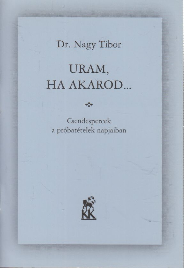 Dr. Nagy Tibor - Uram, ha akarod... [antikvár]