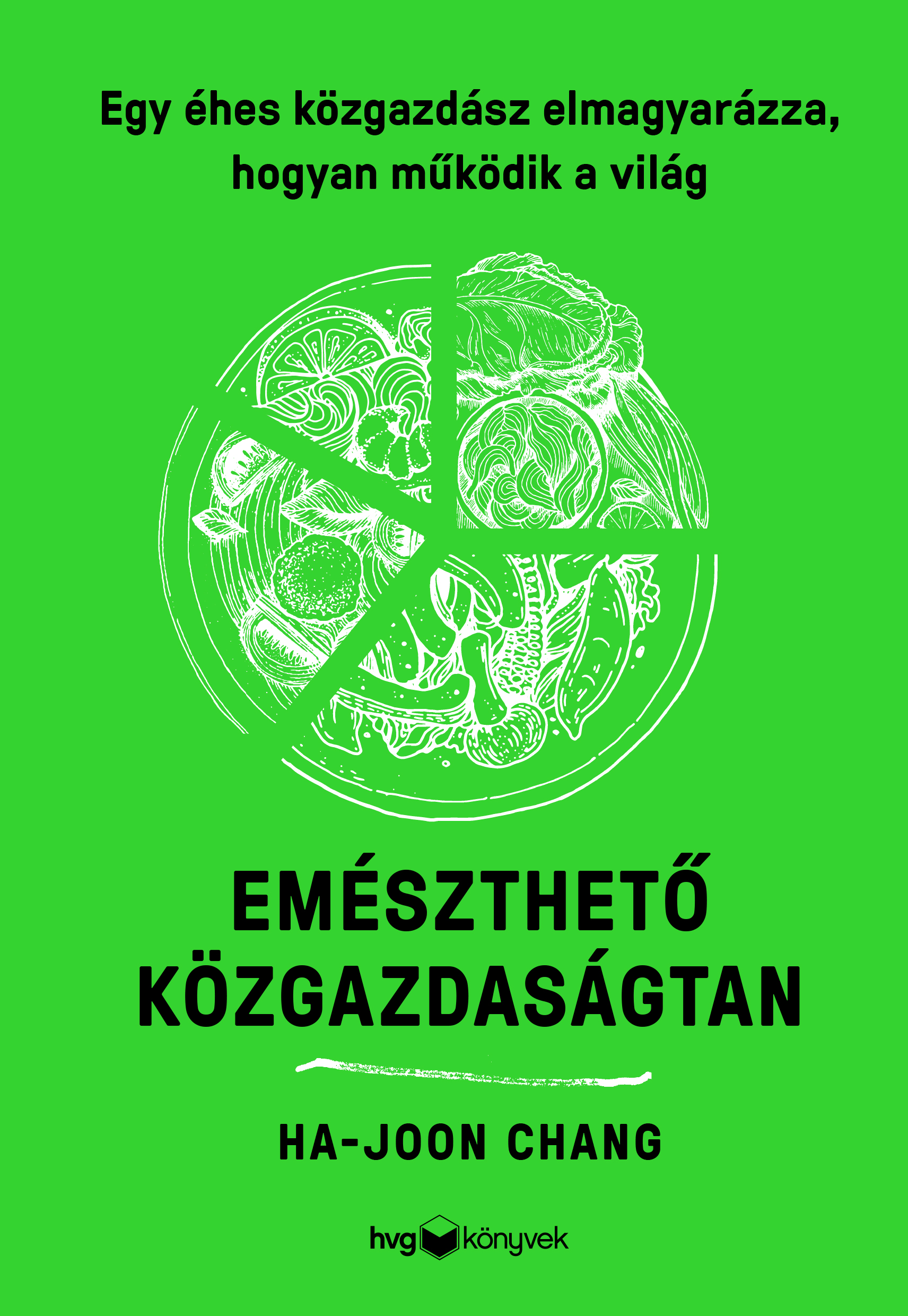 HA-JOON, CHANG - Emészthető közgazdaságtan [eKönyv: epub, mobi]