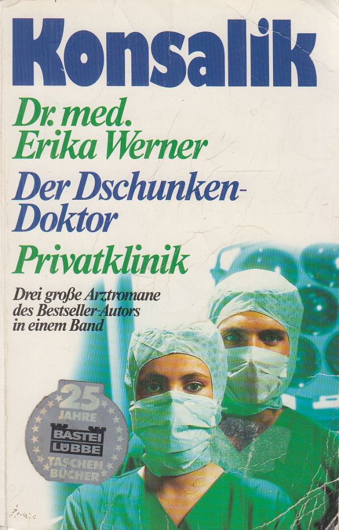 Konsalik - Konsalik - Dr. med. Erika Werner / Der Dschunken-Doktor / Privatklinik [antikvár]