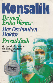 Konsalik - Konsalik - Dr. med. Erika Werner / Der Dschunken-Doktor / Privatklinik [antikvár]