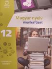 dr. Forró Orsolya - Magyar nyelv munkafüzet 12. [antikvár]