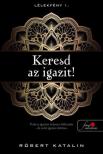 Róbert Katalin - Keresd az igazit! [antikvár]