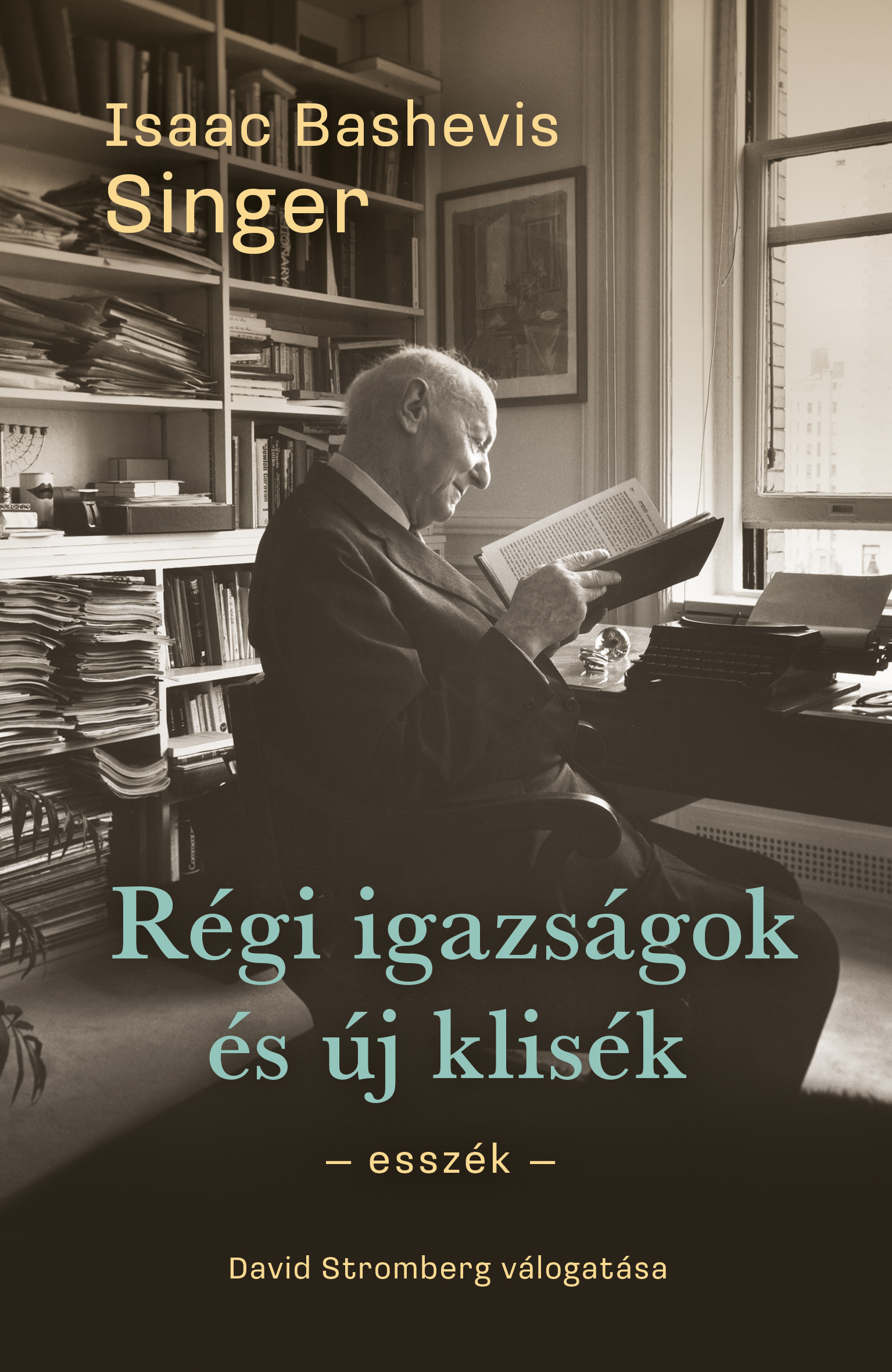 Isaac Bashevis Singer - Régi igazságok és új klisék [eKönyv: epub, mobi]