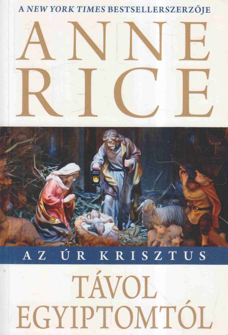 Anne Rice - Távol Egyiptomtól [antikvár]