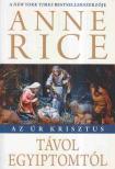 Anne Rice - Távol Egyiptomtól [antikvár]