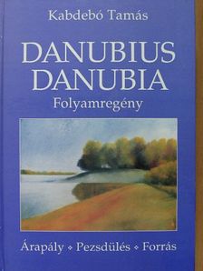 Kabdebó Tamás - Danubius Danubia [antikvár]