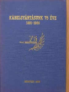 Dr. Sárközy Zoltán - Kábelgyártásunk 75 éve [antikvár]