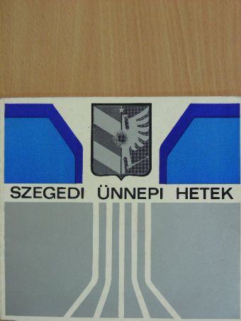 Horváth Mihály - 18. Szegedi Ünnepi Hetek [antikvár]