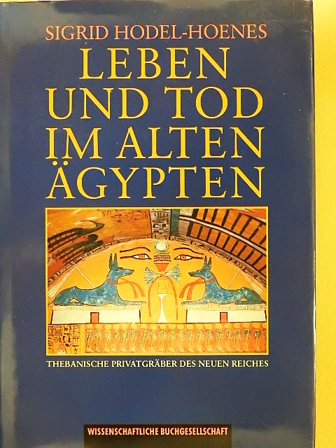 Sigrid Hodel-Hoenes - Leben und Tod im Alten Ägypten [antikvár]