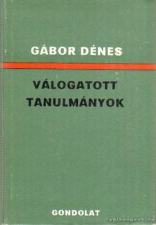 Gábor Dénes - Válogatott tanulmányok [antikvár]