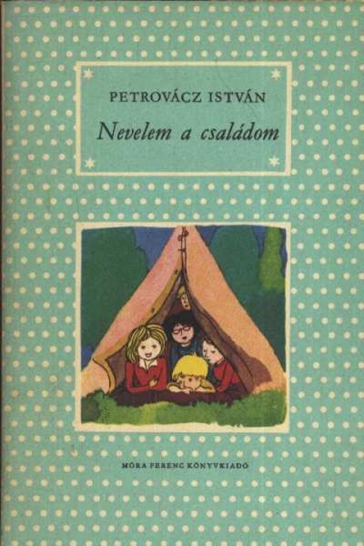 Petrovácz István - Nevelem a családom [antikvár]