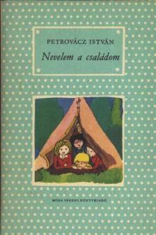 Petrovácz István - Nevelem a családom [antikvár]