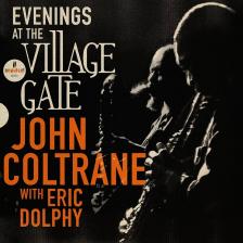 JOHN COLTRANE WITH ERIC DOLPHY - EVENINGS AT THE VILLAGE GATE 2LP JOHN COLTRANE WITH ERIC DOLPHY
