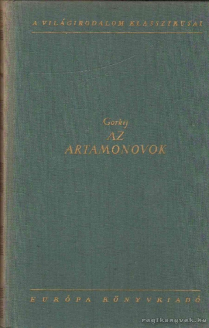 Gorkij, Makszim - Az Artamonovok [antikvár]