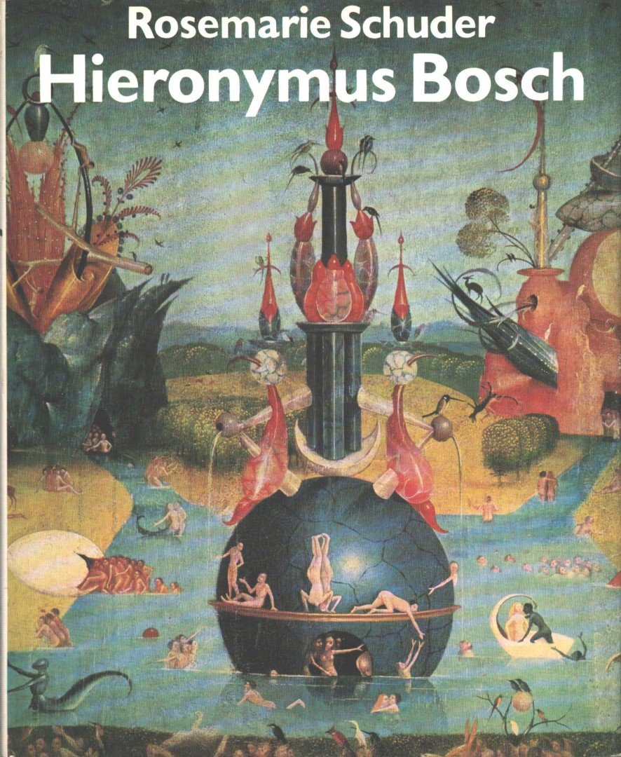 Schuder, Rosemarie - Hieronymus Bosch [antikvár]
