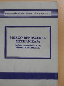 Dr. Kósa Csaba - Mozgó rendszerek mechanikája [antikvár]