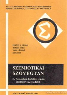 Békési Imre, Petőfi S. János, Vass László - Szemiotikai szövegtan 5. [antikvár]