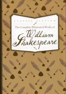 William Shakespeare - The Complete Illustrated Works of William Shakespeare [antikvár]