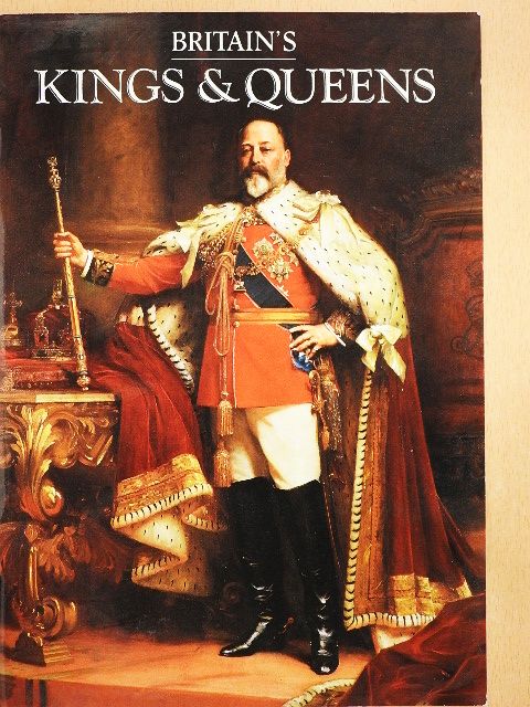 Michael St John Parker - Britain's Kings & Queens [antikvár]