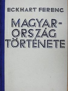 Eckhart Ferenc - Magyarország története [antikvár]