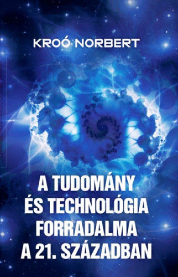 Kroó Norbert - A tudomány és technológia forradalma a 21. században [antikvár]