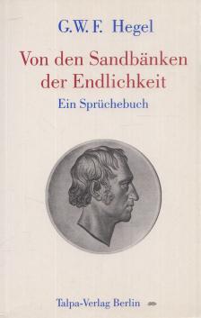 G. W. F. Hegel - Von den Sandbänken der Endlichkeit [antikvár]