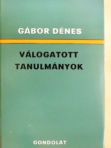 Gábor Dénes - Válogatott tanulmányok [antikvár]