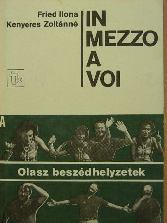 Dr. Fried Ilona - In mezzo a voi [antikvár]