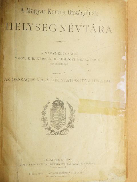 A Magyar Korona Országainak Helységnévtára [antikvár]
