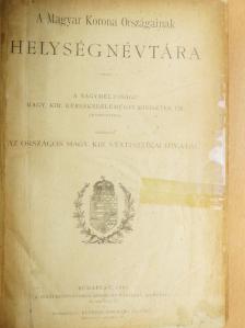A Magyar Korona Országainak Helységnévtára [antikvár]