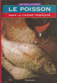 Henri Paul Pellaprat - Le poisson - Dans la cuisine francaise [antikvár]
