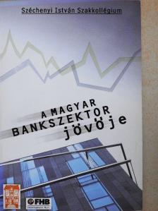 Csaba László - "A magyar bankszektor jövője" [antikvár]