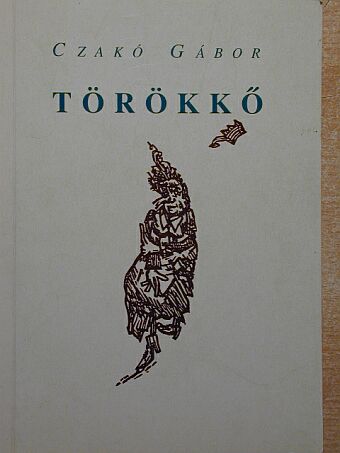 Czakó Gábor - Törökkő [antikvár]