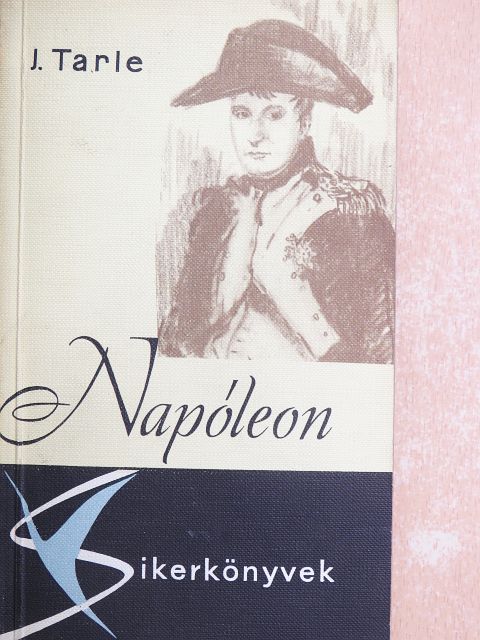 Jevgenyij Tarle - Napóleon [antikvár]