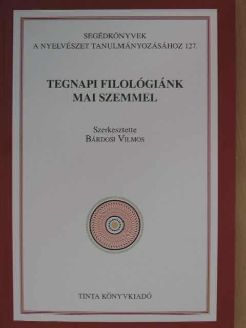 Albert Sándor - Tegnapi filológiánk mai szemmel [antikvár]