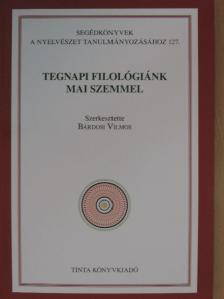 Albert Sándor - Tegnapi filológiánk mai szemmel [antikvár]
