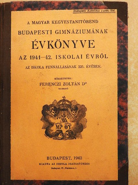 A Magyar Kegyestanitórend Budapesti Gimnáziumának évkönyve az 1941-42. iskolai évről [antikvár]