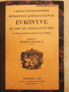 A Magyar Kegyestanitórend Budapesti Gimnáziumának évkönyve az 1941-42. iskolai évről [antikvár]